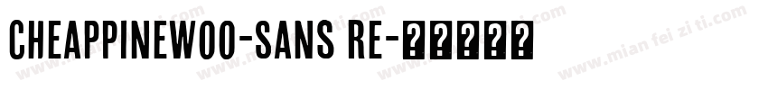 CheapPineW00-Sans Re字体转换